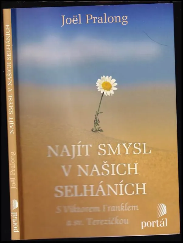 Najít smysl v našich selháních : s Viktorem Franklem a sv. Terezičkou Levný