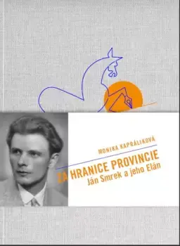 Za hranice provincie : Ján Smrek a jeho E/elán Nízká Cena