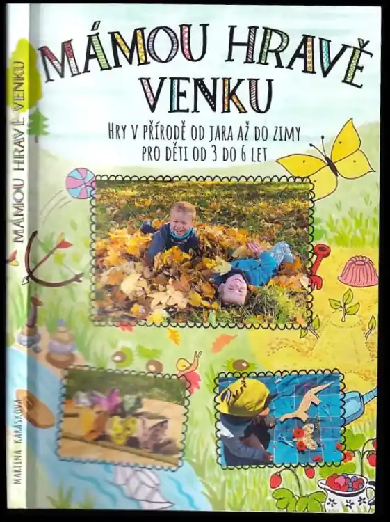 Mámou hravě venku          : hry v přírodě od jara až do zimy pro děti od 3 do 6 let Odeslání Ihned