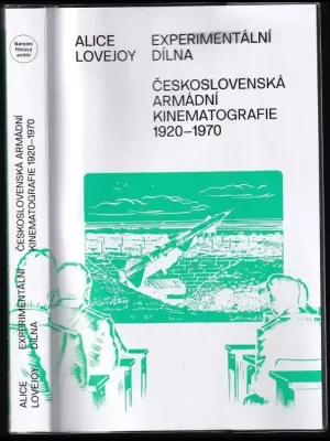 Časově Omezené Experimentální dílna          : československá armádní kinematografie 1920-1970
