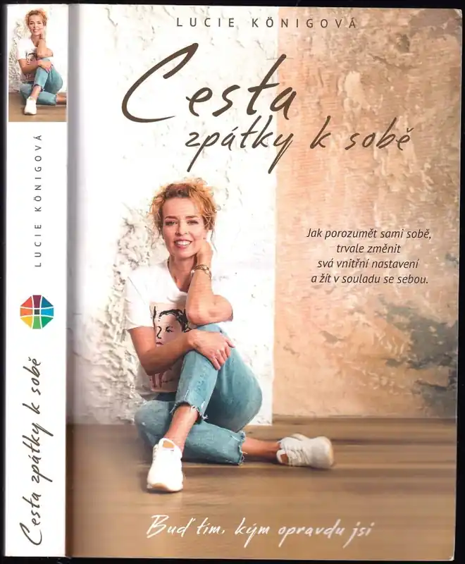 Cesta zpátky k sobě : buď tím, kým opravdu jsi Dokud Zásoby Vydrží