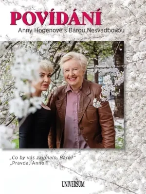 Must-Have Povídání Anny Hogenové s Bárou Nesvadbovou : "Co by vás zajímalo, Báro? Pravda, Anno"