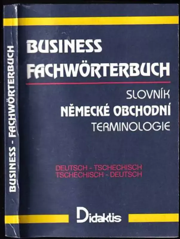 Odeslání Ihned Slovník německé obchodní terminologie : Deutsch-Tschechisch, Tschechisch-Deutsch