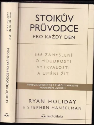 Stoikův průvodce pro každý den          : 366 zamyšlení o moudrosti, vytrvalosti a umění žít Zlevněný