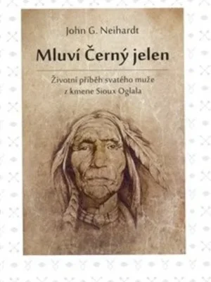 Víkendová Akce Mluví Černý jelen : životní příběh svatého muže z kmene Sioux Oglala