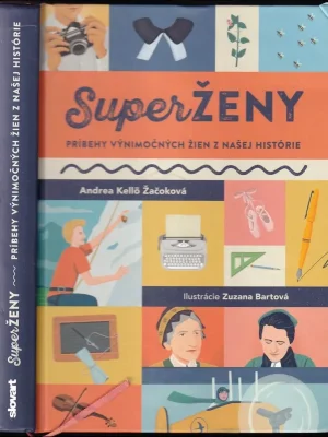 Superženy : príbehy výnimočných žien z našej histórie Horká Nabídka