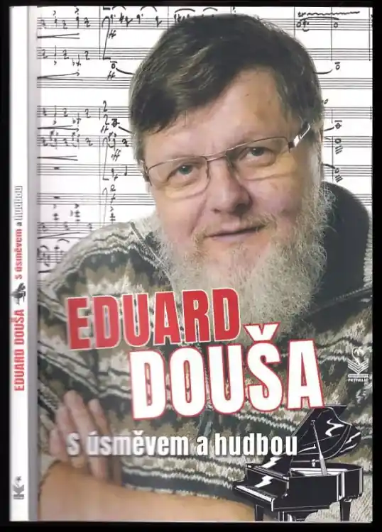 Eduard Douša : s úsměvem a hudbou Cenově Výhodný