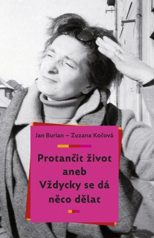 Kup Teď Protančit život, aneb, Vždycky se dá něco dělat