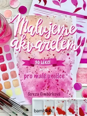 Zlevněný Malujeme akvarelem : 30 lekcí nejen pro malé umělce