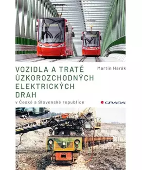 Bezpečná Platba Vozidla a tratě úzkorozchodných elektrických drah : v České a Slovenské republice