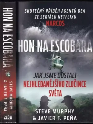 Hon na Escobara : jak jsme dostali nejhledanějšího zločince světa Vrácení Zdarma
