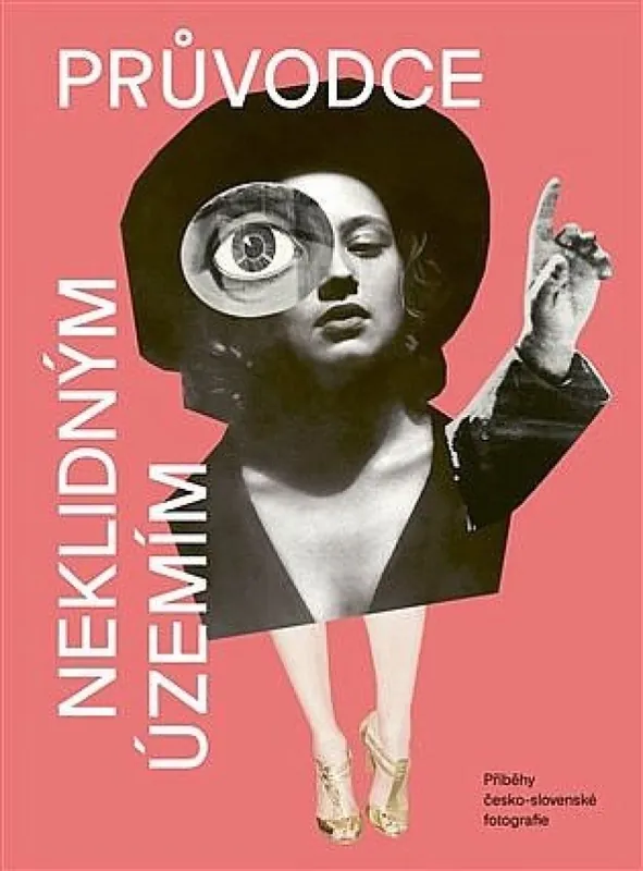 Nová Kolekce Průvodce neklidným územím : Příběhy česko-slovenské fotografie - III