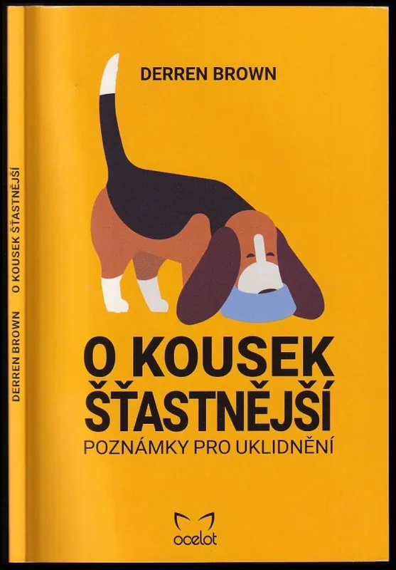 O kousek šťastnější : úvahy pro útěchu Dokud Zásoby Vydrží