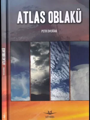 Atlas oblaků : profesionální manuál pro určování oblačnosti podle standardů WMO, základní fyzika oblaků Must-Have