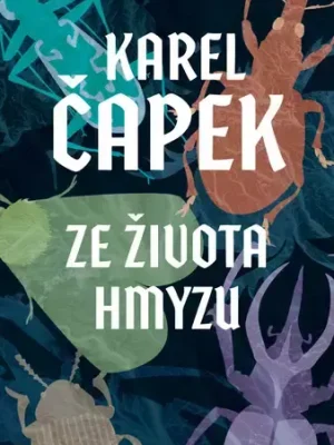 Výprodej Ze života hmyzu : komedie o třech aktech s předehrou a epilogem