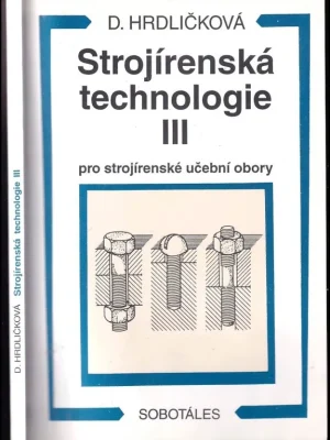 Strojírenská technologie : Pro strojírenské učební obory - 3 Vysoce Kvalitní