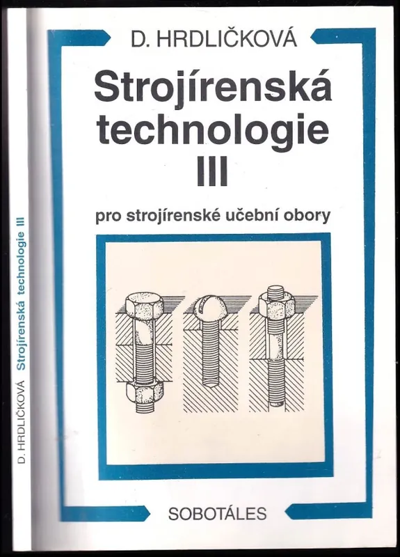 Strojírenská technologie : Pro strojírenské učební obory - 3 Vysoce Kvalitní