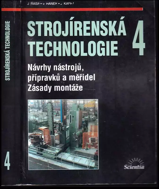 Strojírenská technologie 4 : Návrhy nástrojů, přípravků a měřidel. Zásady montáže - 4. díl Finální Výprodej
