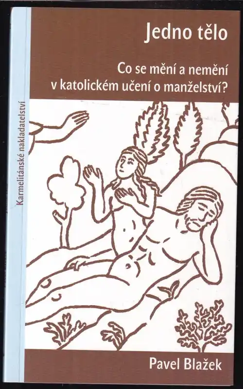 Jedno tělo : co se mění a nemění v katolickém učení o manželství? Vysoce Kvalitní