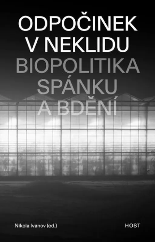 Odpočinek v neklidu : biopolitika spánku a bdění Ověřený