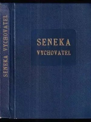 Seneka vychovatel PODPIS JOSEF HRŮŠA - překladatel Cenový Hit