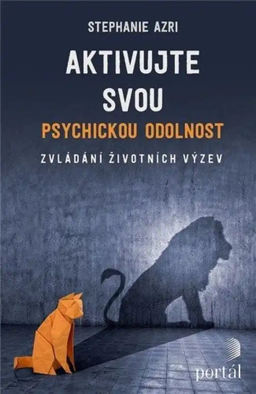 Aktivujte svou psychickou odolnost : zvládání životních výzev Hit Sezóny