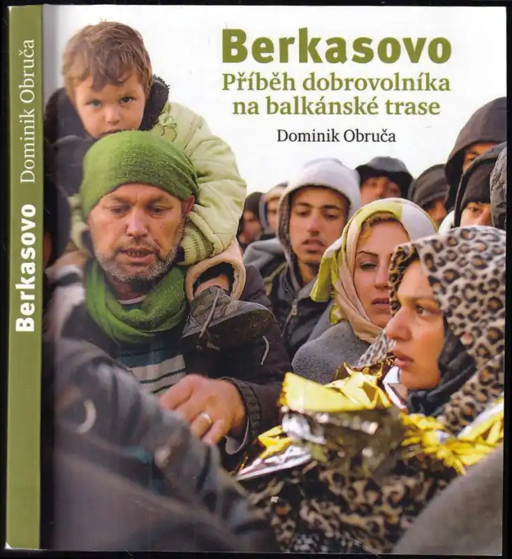 Berkasovo : příběh dobrovolníka na balkánské trase Speciální Cena