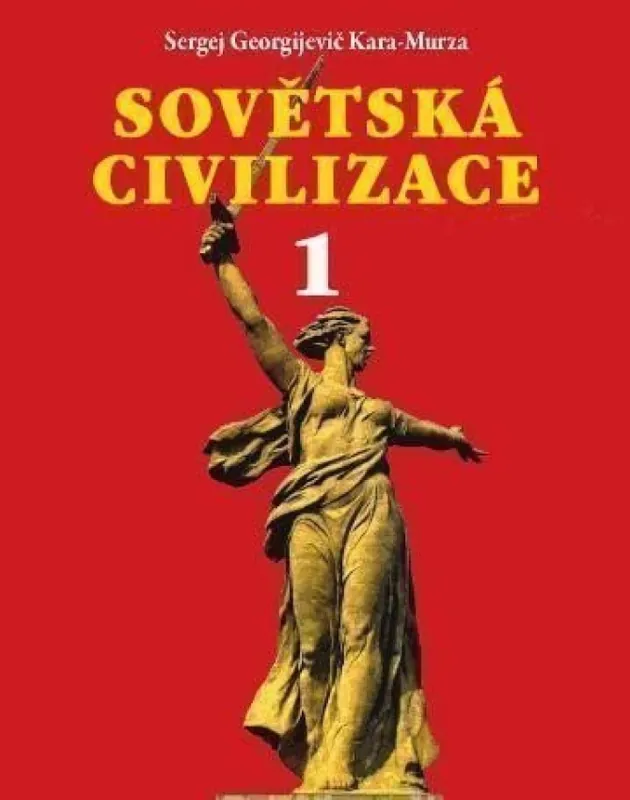 Must-Have Sovětská civilizace : Od začátku do velkého vítězství - 1