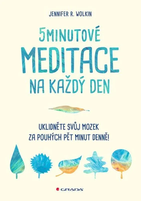 Kup Teď 5minutové meditace na každý den : uklidněte svůj mozek za pouhých pět minut denně!