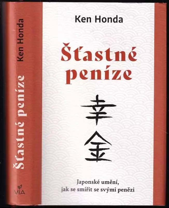 Pouze Dnes Šťastné peníze : japonské umění, jak se usmířit se svými penězi