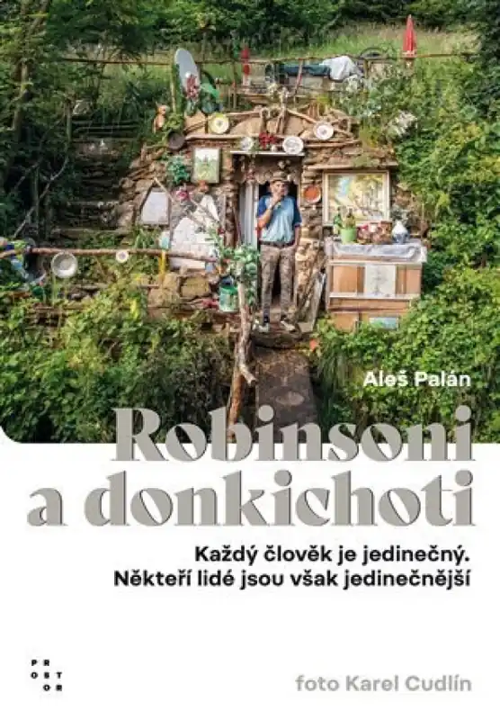 Horká Nabídka Robinsoni a donkichoti : každý člověk je jedinečný : někteří lidé jsou však jedinečnější
