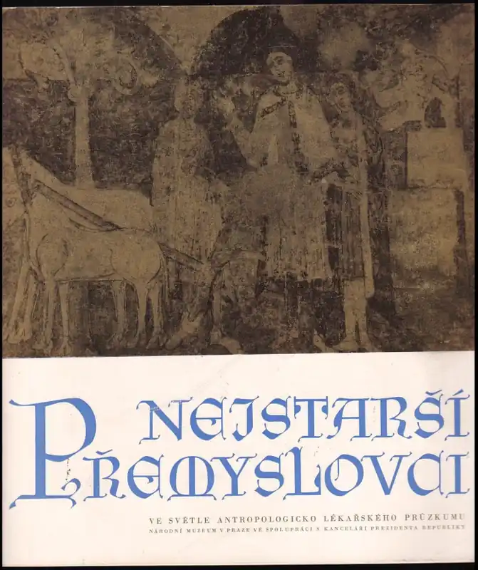 Vysoce Kvalitní Nejstarší Přemyslovci ve světle antropologicko lékařského výzkumu : Katalog výstavy