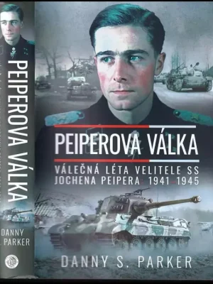 Peiperova válka          : válečná léta velitele SS Jochena Peipera : 1941-1944 Aktuální