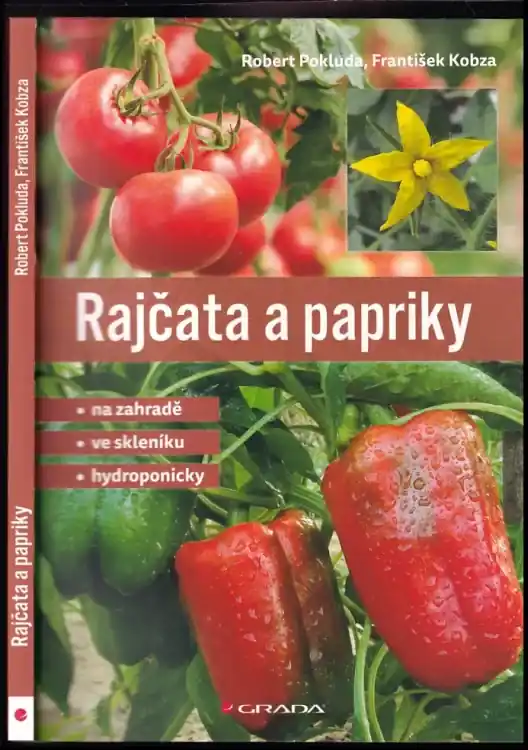 Výhodná Nabídka Rajčata a papriky : na zahradě, ve skleníku, hydroponicky