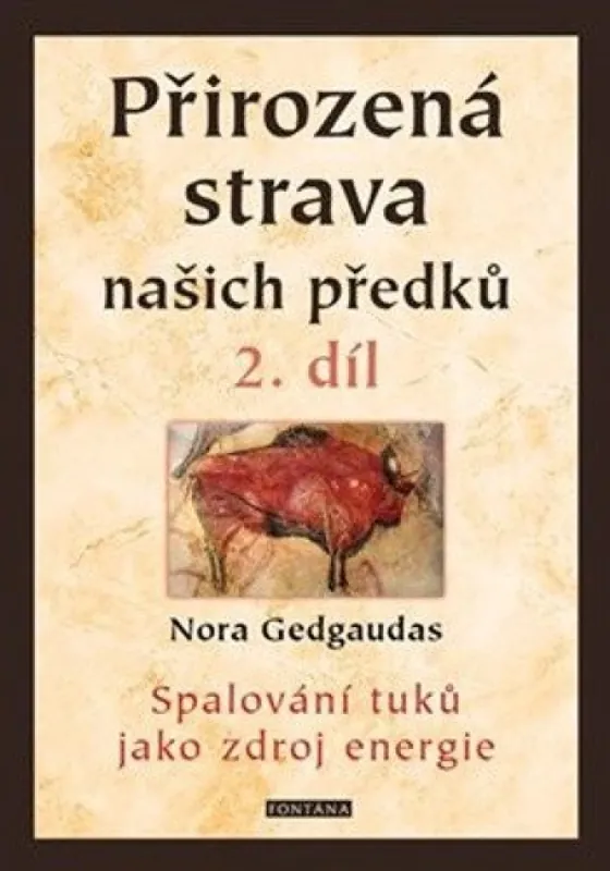 Odeslání Ihned Přirozená strava našich předků : spalování tuků jako energie - 2. díl