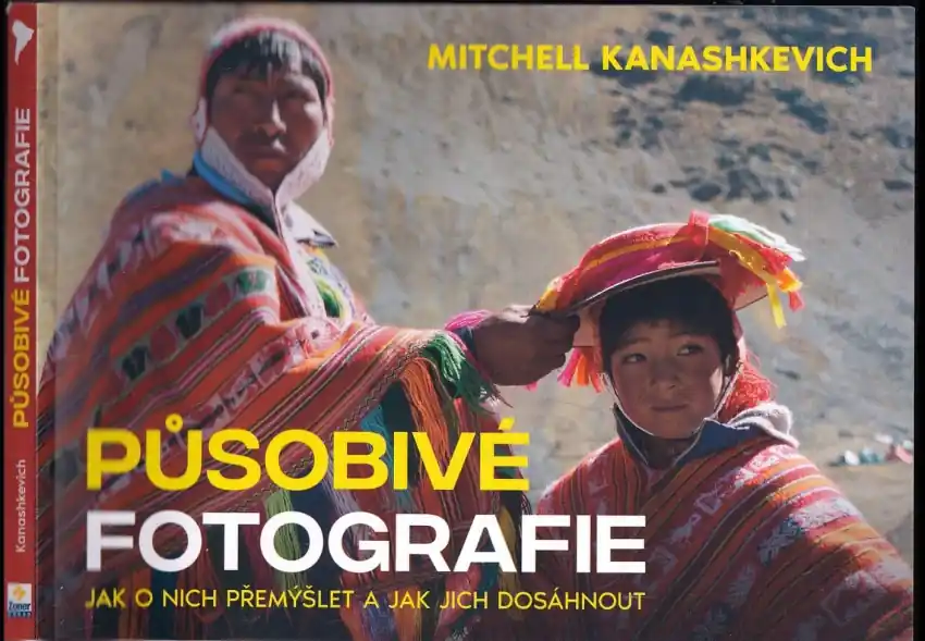 Působivé fotografie : jak o nich přemýšlet a jak jich dosáhnout Nejlepší Cena
