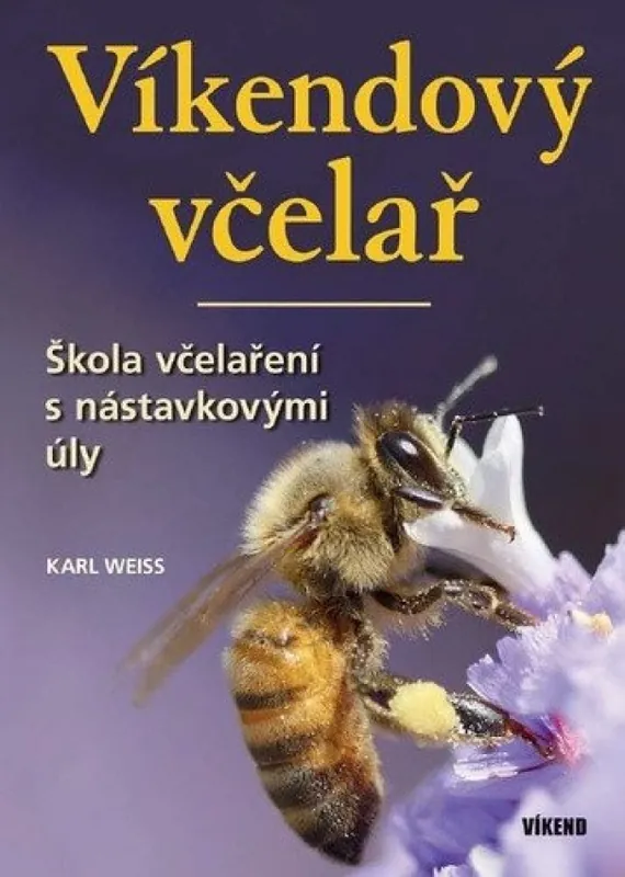 Koupit Online Víkendový včelař : škola včelaření s nástavkovými úly