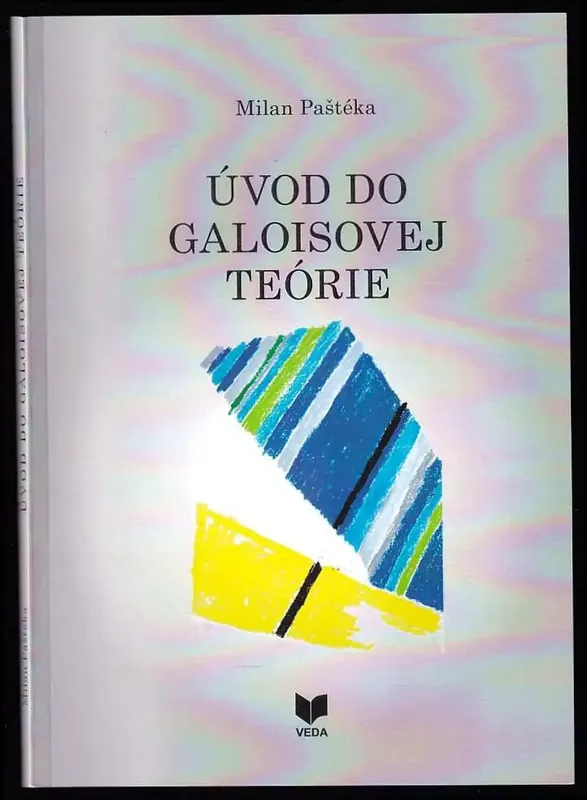 Úvod do Galoisovej teórie Pouze Dnes