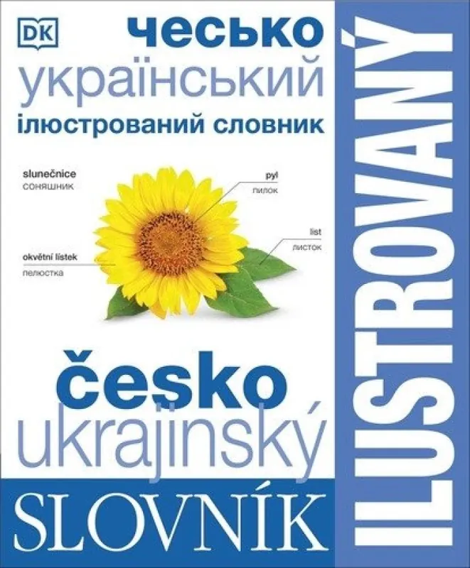 Rychlé Dodání Čes‘ko-ukrajins‘kyj iljustrovanyj slovnyk : Česko-ukrajinský ilustrovaný slovník