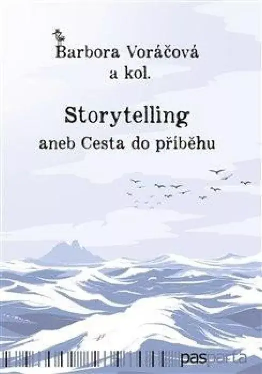 Kup Teď Storytelling, aneb, Cesta do příběhu