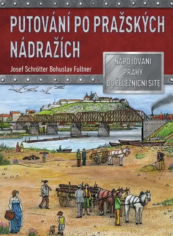 Putování po pražských nádražích : napojování Prahy na železniční síť Sezónní Sleva