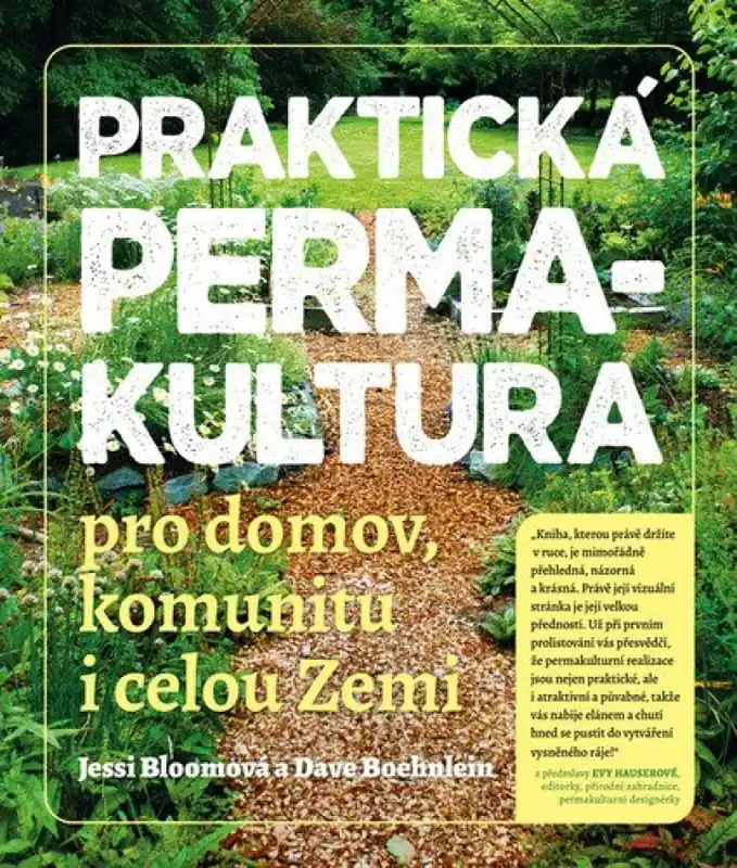 Praktická permakultura pro domov, komunitu i celou Zemi Novinka