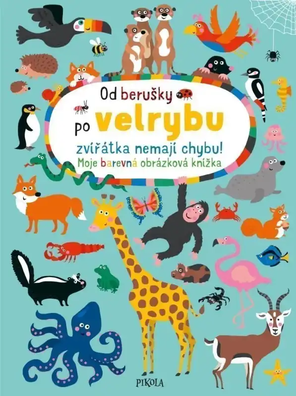 Od berušky po velrybu zvířátka nemají chybu! : moje barevná obrázková knížka Levný