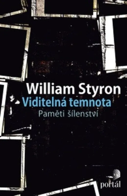 Viditelná temnota : paměti šílenství Autentický