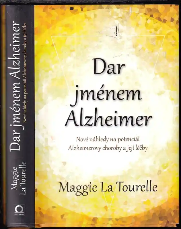 Dar jménem Alzheimer : nové náhledy na potenciál Alzheimerovy choroby a její léčby Víkendová Akce
