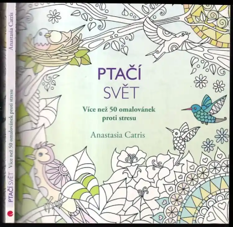 Ptačí svět : více než 50 omalovánek proti stresu Nejlepší Volba