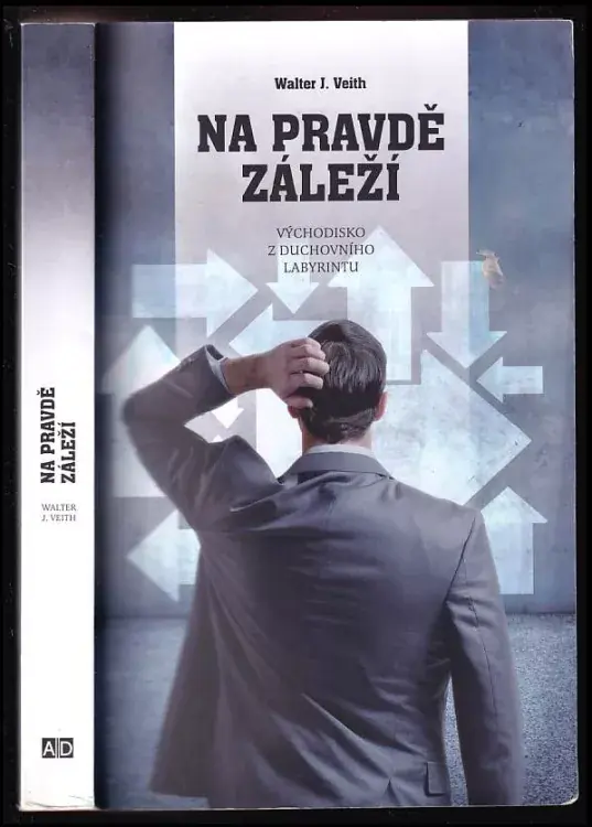 Na pravdě záleží : východisko z duchovního labyrintu Jen Po Omezenou Doba