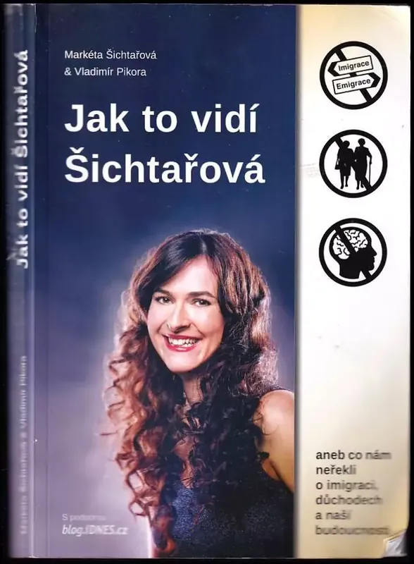 Dokud Zásoby Vydrží Jak to vidí Šichtařová, aneb, Co nám neřekli o imigraci, důchodech a naší budoucnosti