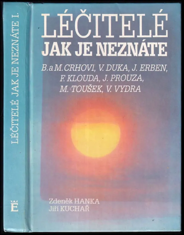 Léčitelé jak je neznáte : Božena a Miroslav Crhovi, Vladimír Duka, Jaroslav Erben, František Klouda, Josef Prouza, Milan Toušek, Václav Vydra Cenová Bomba