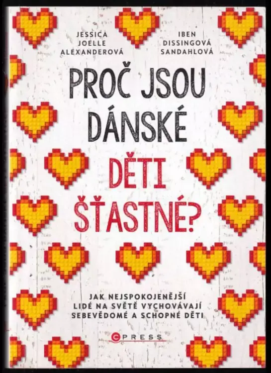 Proč jsou dánské děti šťastné? : jak nejspokojenější lidé na světě vychovávají sebevědomé a schopné děti Oblíbený